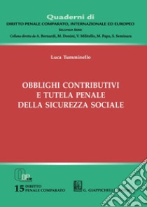 Obblighi contributivi e tutela penale della sicurezza sociale libro di Tumminello Luca