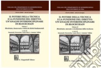 Il potere della tecnica e la funzione del diritto: un'analisi interdisciplinare di Blockchain. Vol. 1-2: Blockchain, democrazia e tutela dei diritti fondamentali-Blockchain, mercato e circolazione della ricchezza libro di Navarretta E. (cur.); Ricci L. (cur.); Vallini A. (cur.)