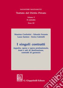 I singoli contratti. Appalto, opera e opera professionale, trust e atti di destinazione, contratti di garanzia libro di Ferrante Edoardo; Gabrielli Enrico; Santoro Laura