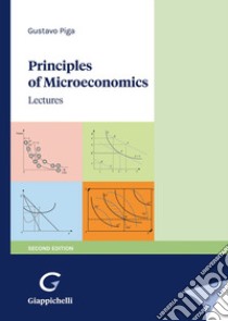 Principles of microeconomics. Lectures libro di Piga Gustavo