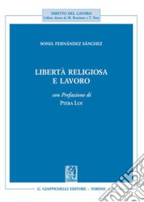 Libertà religiosa e lavoro libro di Fernández Sánchez Sonia