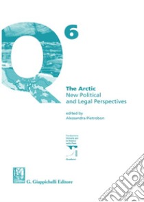 The Arctic. New political and legal perspectives libro di Pietrobon A. (cur.)