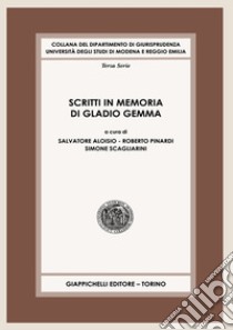 Scritti in memoria di Gladio Gemma libro di Aloisio S. (cur.); Pinardi R. (cur.); Scagliarini S. (cur.)