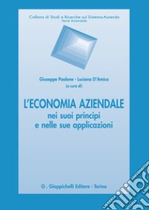 L'economia aziendale nei suoi principi e nelle sue applicazioni libro di Paolone G. (cur.); D'Amico L. (cur.)