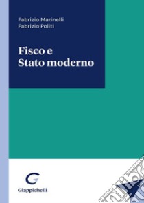 Fisco e stato moderno libro di Marinelli Fabrizio; Politi Fabrizio