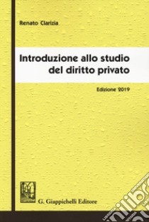 Introduzione allo studio del diritto privato libro di Clarizia Renato