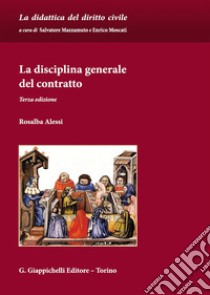 La disciplina generale del contratto libro di Alessi Rosalba