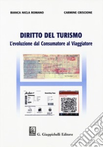 Diritto del turismo. L'evoluzione dal consumatore al viaggiatore libro di Criscione Carmine; Romano Bianca Nicla