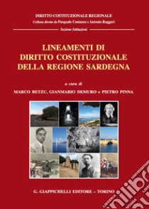 Lineamenti di diritto costituzionale della Regione Sardegna libro di Betzu M. (cur.); Demuro G. (cur.); Pinna P. (cur.)