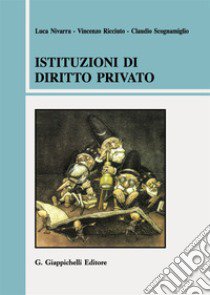 Istituzioni di diritto privato libro di Nivarra Luca; Ricciuto Vincenzo; Scognamiglio Claudio