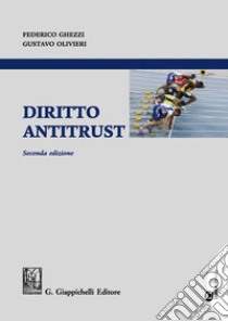 Diritto antitrust libro di Ghezzi Federico; Olivieri Gustavo