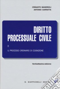 Diritto processuale civile. Vol. 2: Il processo ordinario di cognizione libro di Mandrioli Crisanto; Carratta Antonio