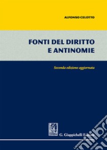 Fonti del diritto e antinomie libro di Celotto Alfonso