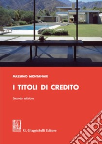 I titoli di credito libro di Montanari Massimo