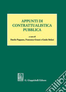 Appunti di contrattualistica pubblica libro di Pappano D. (cur.); Grassi F. (cur.); Befani G. (cur.)