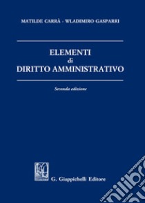 Elementi di diritto amministrativo libro di Carrà Matilde; Gasparri Wladimiro