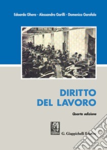 Diritto del lavoro libro di Garilli Alessandro; Garofalo Domenico; Ghera Edoardo