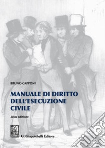 Manuale di diritto dell'esecuzione civile libro di Capponi Bruno