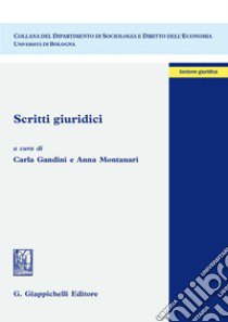 Scritti giuridici libro di Gandini C. (cur.); Montanari A. (cur.)