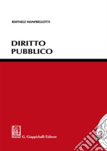 Diritto pubblico. Con espansione online libro di Manfrellotti Raffaele