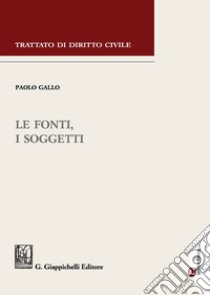 Le fonti, i soggetti libro di Gallo Paolo