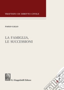 La famiglia, le successioni libro di Gallo Paolo