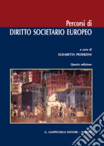 Percorsi di diritto societario europeo libro di Pederzini E. (cur.)