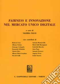 Fairness e innovazione nel mercato unico digitale libro di Falce V. (cur.)