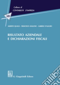 Risultato aziendale e dichiarazioni fiscali libro di Quagli Alberto; Avallone Francesco; D'Alauro Gabriele
