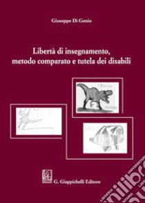 Libertà di insegnamento, metodo comparato e tutela dei disabili libro di Di Genio Giuseppe