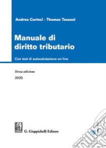 Manuale di diritto tributario. Con software di simulazione libro di Carinci Andrea; Tassani Thomas