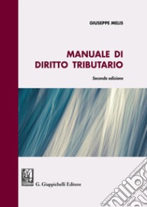 Manuale di diritto tributario libro di Melis Giuseppe