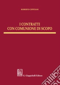 I contratti con comunione di scopo libro di Cippitani Roberto