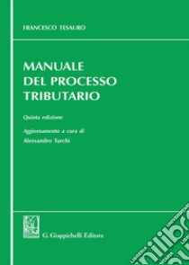 Manuale del processo tributario libro di Tesauro Francesco