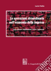 Le operazioni straordinarie nell'economia delle imprese libro di Potito Lucio