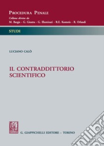 Il contraddittorio scientifico libro di Calò Luciano