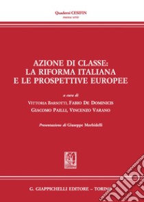 Azione di classe: la riforma italiana e le prospettive europee libro di Barsotti V. (cur.); Varano V. (cur.); Pailli G. (cur.)