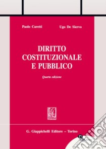 Diritto costituzionale e pubblico libro di Caretti Paolo; De Siervo Ugo