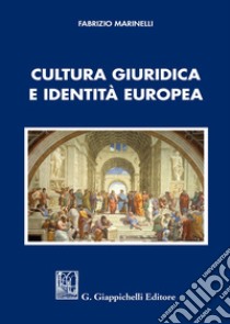 Cultura giuridica e identità europea libro di Marinelli Fabrizio