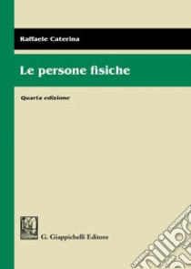 Le persone fisiche libro di Caterina Raffaele