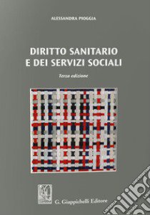 Diritto sanitario e dei servizi sociali libro di Pioggia Alessandra