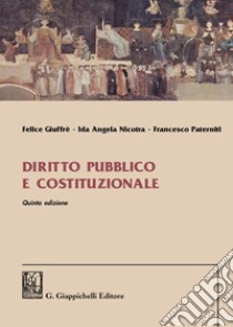 Diritto pubblico e costituzionale libro di Giuffrè Felice; Nicotra Ida Angela; Paterniti Francesco