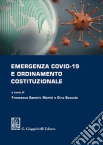 Emergenza covid-19 e ordinamento costituzionale libro di Marini F. S. (cur.); Scaccia G. (cur.)