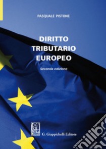 Diritto tributario europeo libro di Pistone Pasquale