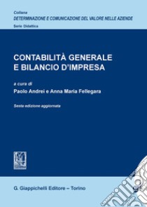 Contabilità generale e bilancio d'impresa libro di Andrei P. (cur.); Fellegara A. M. (cur.)