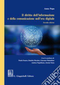 Il diritto dell'informazione e della comunicazione nell'era digitale libro di Papa A. (cur.)