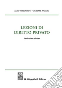 Lezioni di diritto privato libro di Checchini Aldo; Amadio Giuseppe