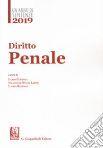 2019. Un anno di sentenze. Diritto penale libro di Coppola F. (cur.); Sylos Labini E. (cur.); Romano I. (cur.)