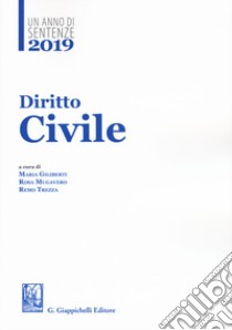 2019. Un anno di sentenze. Diritto civile libro di Mugavero R. (cur.); Giliberti M. (cur.); Trezza R. (cur.)