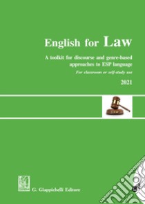 English for law. A toolkit for discourse and genre-based approaches to ESP language libro di Tessuto Girolamo